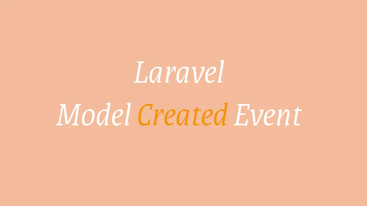 Laravel Model Created Event Example